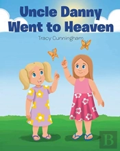 Uncle Danny Went To Heaven