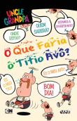 Uncle Grandpa - O Que Faria o Titio Avô?
