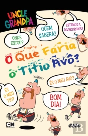 Uncle Grandpa - O Que Faria o Titio Avô?