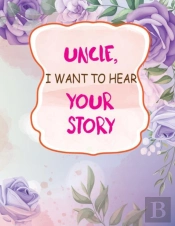 Uncle I Want To Hear Your Story