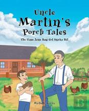 Uncle Martin'S Porch Tales
