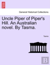 Uncle Piper Of Piper'S Hill. An Australi