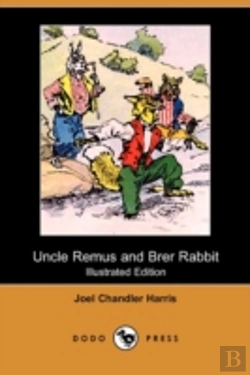 Bertrand.pt - Uncle Remus And Brer Rabbit (Illustrated Edition) (Dodo Press)