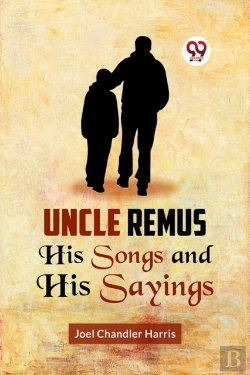 Bertrand.pt - Uncle Remus His Songs And His Sayings