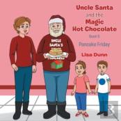 Uncle Santa And The Magic Hot Chocolate