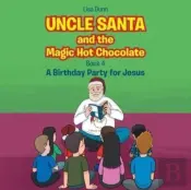 Uncle Santa And The Magic Hot Chocolate: