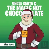 Uncle Santa & The Magic Hot Chocolate
