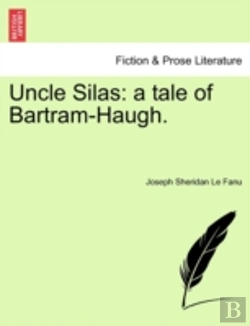 Bertrand.pt - Uncle Silas: A Tale Of Bartram-Haugh.
