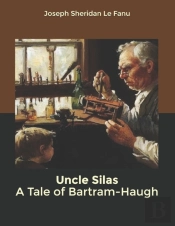 Uncle Silas A Tale Of Bartram-Haugh