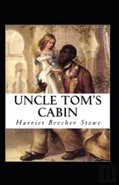 Uncle Tom'S Cabin Annotated