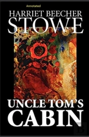 Uncle Tom'S Cabin Annotated