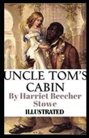Uncle Tom'S Cabin  Illustrated
