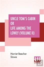 Uncle Tom'S Cabin Or Life Among The Lowly (Volume Ii)