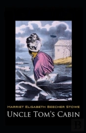 Uncle Tom'S Cabin-Original Edition(Annotated)