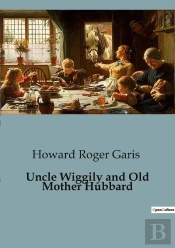 Uncle Wiggily And Old Mother Hubbard