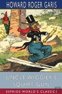 Bertrand.pt - Uncle Wiggily'S Squirt Gun (Esprios Classics)