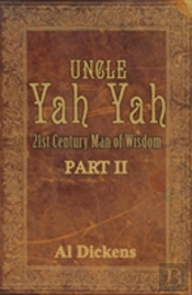 Uncle Yah Yah: 21st Century Man Of Wisdo