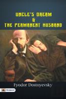Uncle'S Dream; And The Permanent Husband