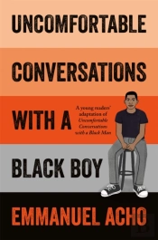 Uncomfortable Conversations With A Black Boy