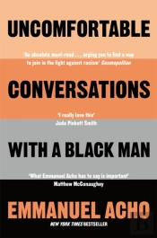 Uncomfortable Conversations With A Black Man
