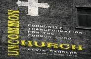 Uncommon Church Â€“ Community Transformation For The Common Good