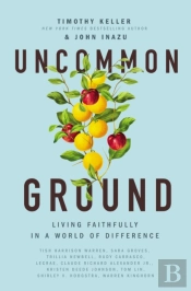 Uncommon Ground Living Faithfully In A W