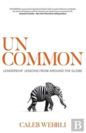 Uncommon: Leadership Lessons From Around