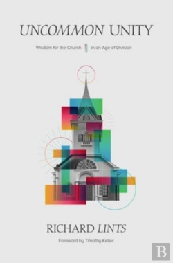 Bertrand.pt - Uncommon Unity Â€“ Wisdom For The Church In An Age Of Division