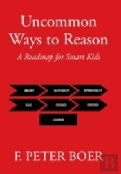 Uncommon Ways To Reason: A Roadmap For Smart Kids