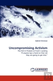Uncompromising Activism