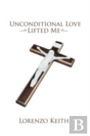 Unconditional Love Lifted Me