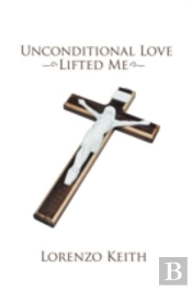 Unconditional Love Lifted Me