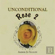 Unconditional Rose 2
