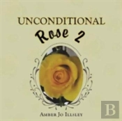 Unconditional Rose 2