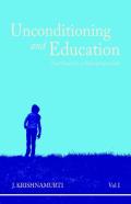 Unconditioning And Education, Vol. I