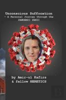 Unconscious Suffocation - A Personal Journey Through The Pandemic Panic