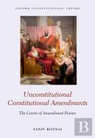 Unconstitutional Constitutional Amendments