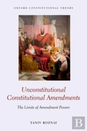 Unconstitutional Constitutional Amendments