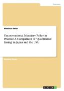 Unconventional Monetary Policy In Practice. A Comparison Of 'Quantitative Easing' In Japan And The Usa