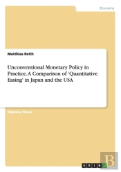 Unconventional Monetary Policy In Practice. A Comparison Of 'Quantitative Easing' In Japan And The Usa
