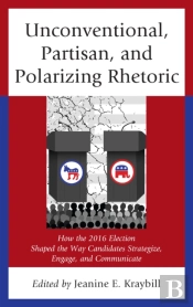 Unconventional, Partisan, And Polarizing Rhetoric