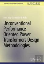 Unconventional Performance Oriented Power Transformers Design Methodologies