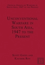 Unconventional Warfare In South Asia, 1947 To The Present