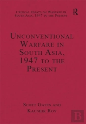 Unconventional Warfare In South Asia, 1947 To The Present