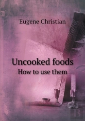 Uncooked Foods How To Use Them