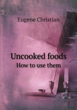 Bertrand.pt - Uncooked Foods How To Use Them