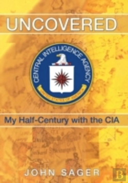 Bertrand.pt - Uncovered: My Half-Century With The Cia