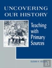 Uncovering Our History