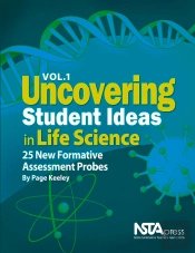 Uncovering Student Ideas In Life Science, Volume 1