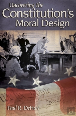 Bertrand.pt - Uncovering The Constitution'S Moral Design